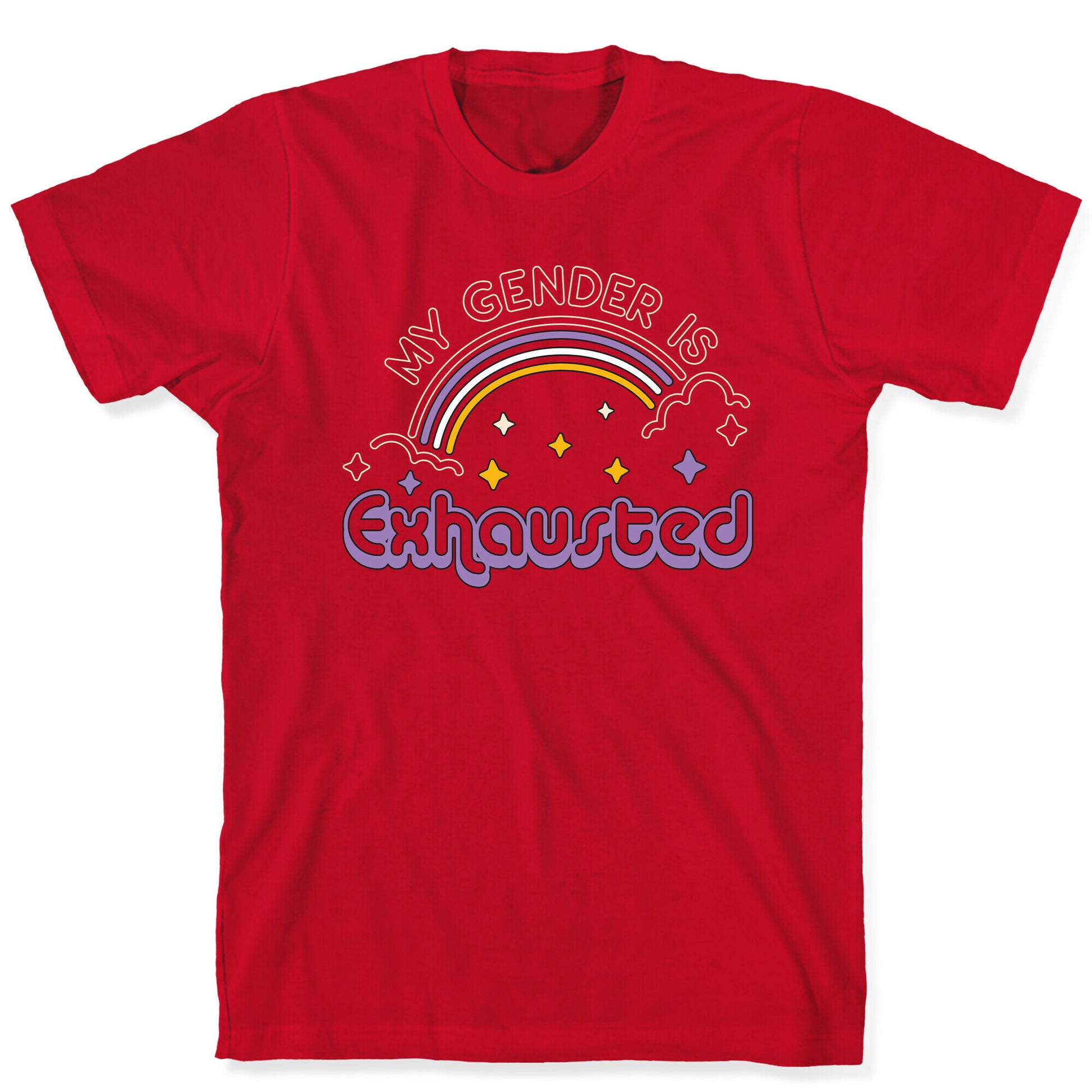 My Gender Is Exhausted T-Shirt