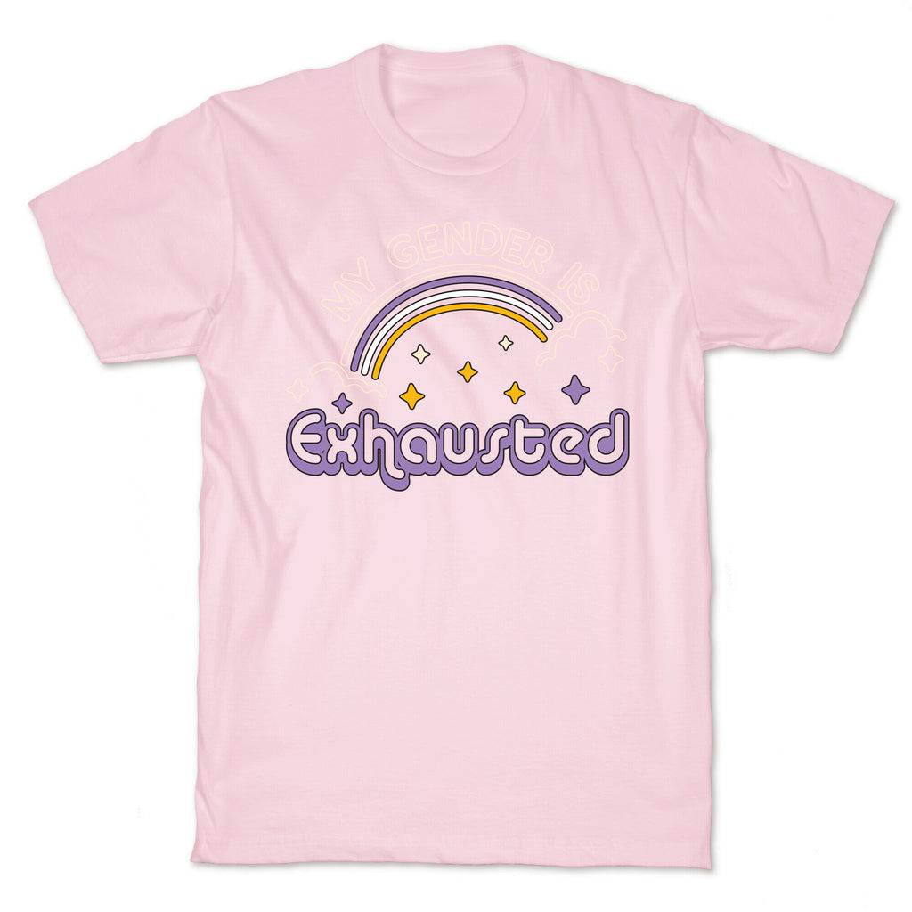 My Gender Is Exhausted T-Shirt