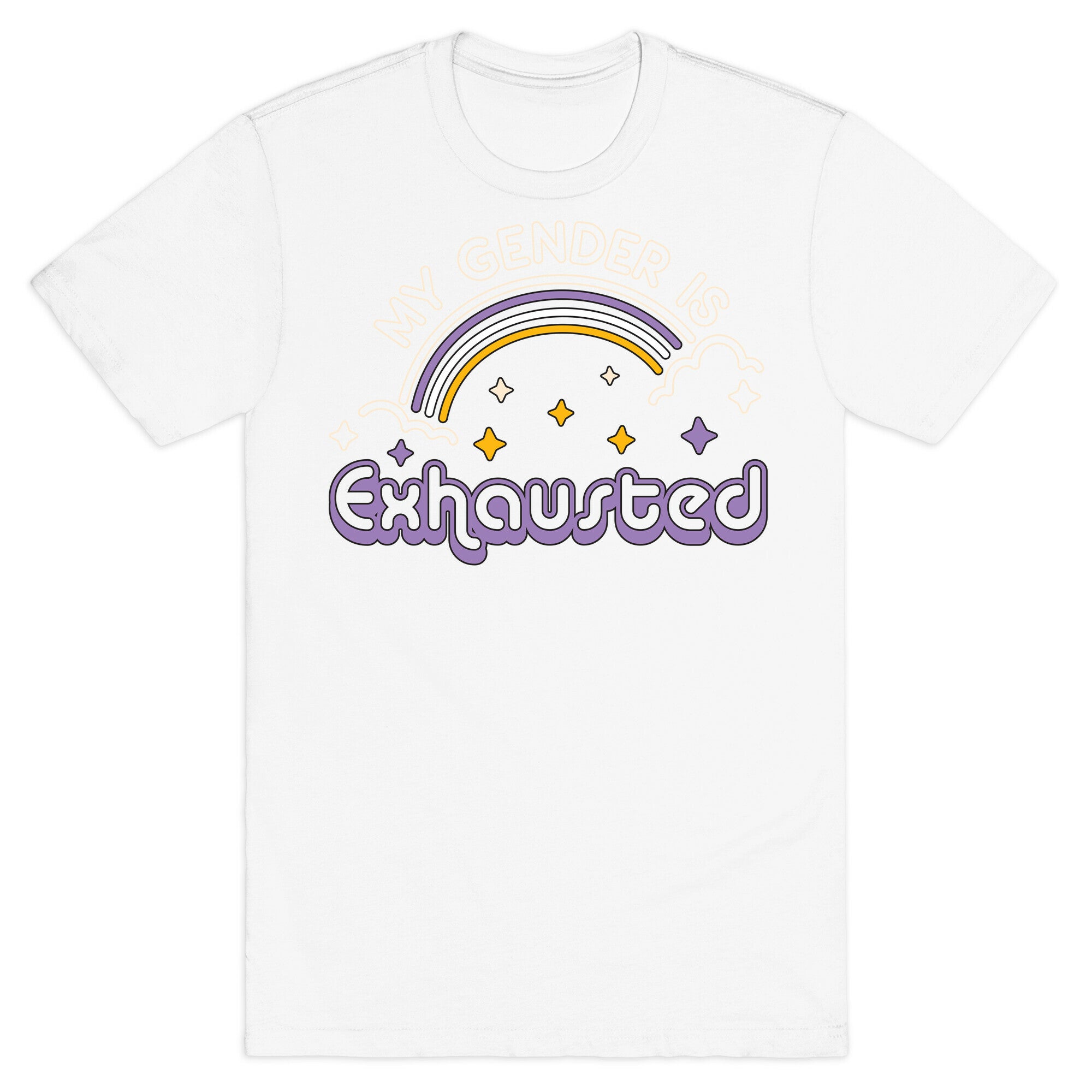 My Gender Is Exhausted T-Shirt