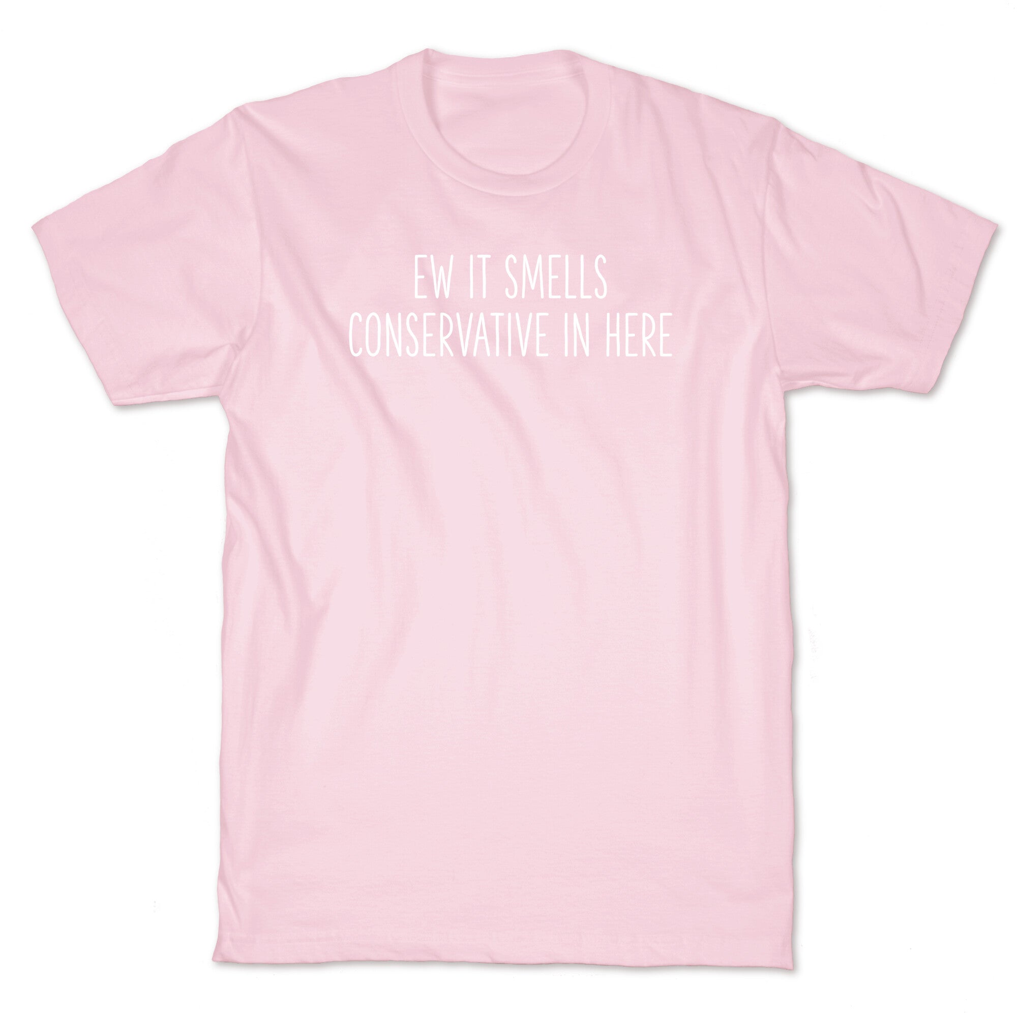 Ew It Smells Conservative In Here T-Shirt