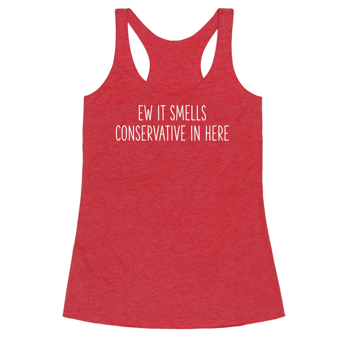 Ew It Smells Conservative In Here Racerback Tank
