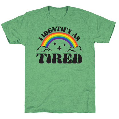 I Identify As Tired Rainbow Unisex Triblend Tee