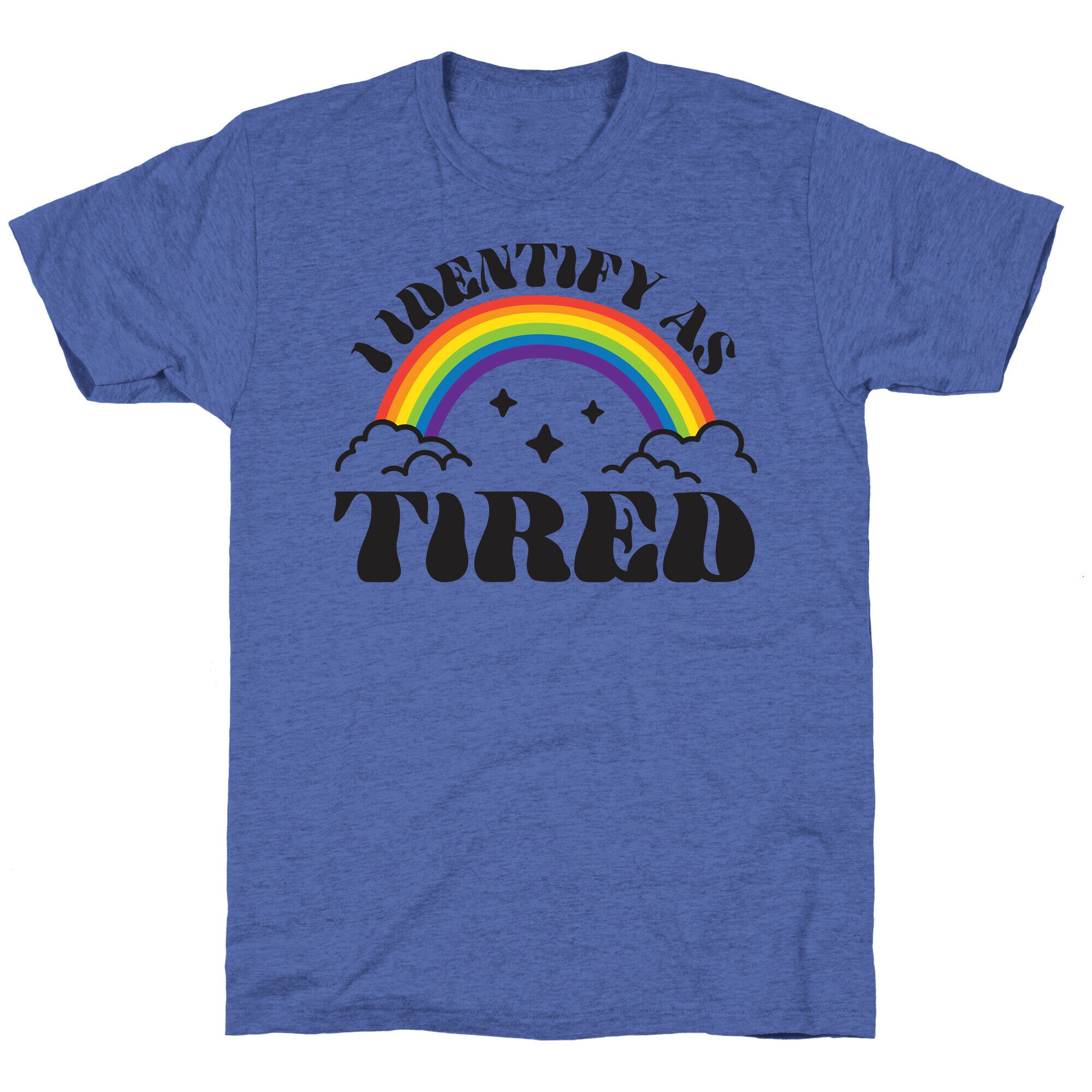 I Identify As Tired Rainbow Unisex Triblend Tee