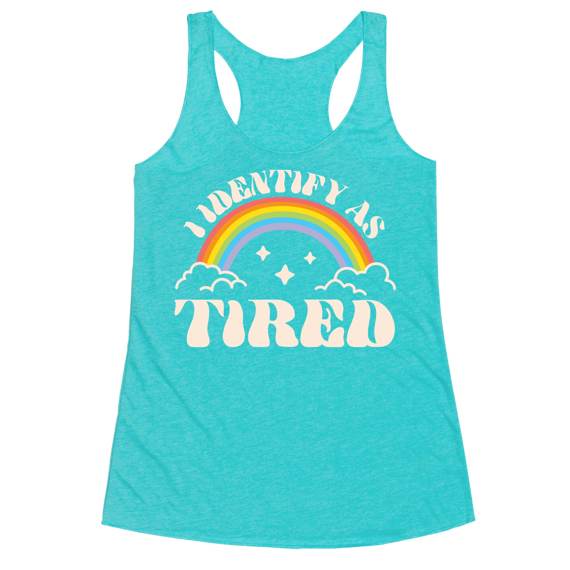 I Identify As Tired Rainbow Racerback Tank