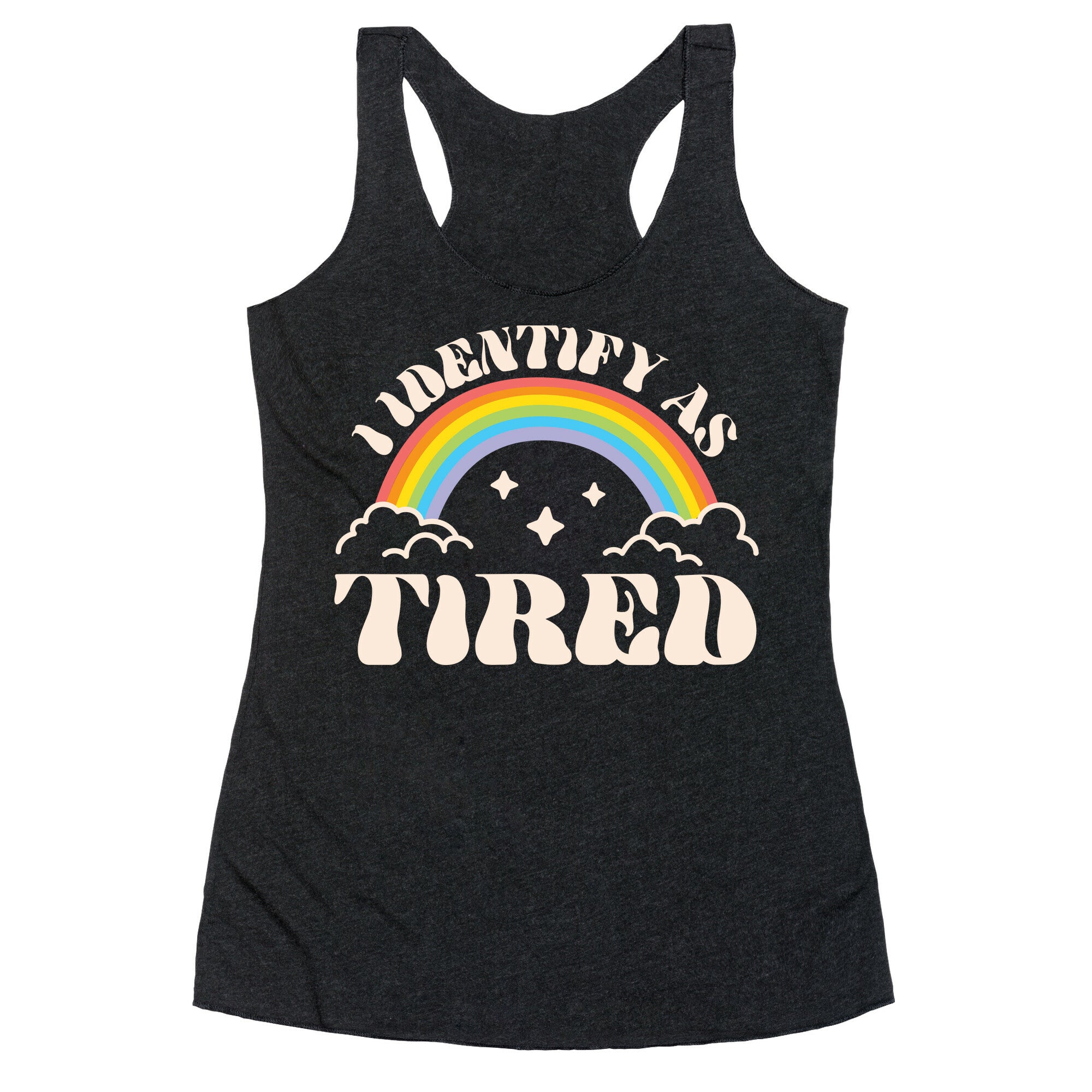 I Identify As Tired Rainbow Racerback Tank