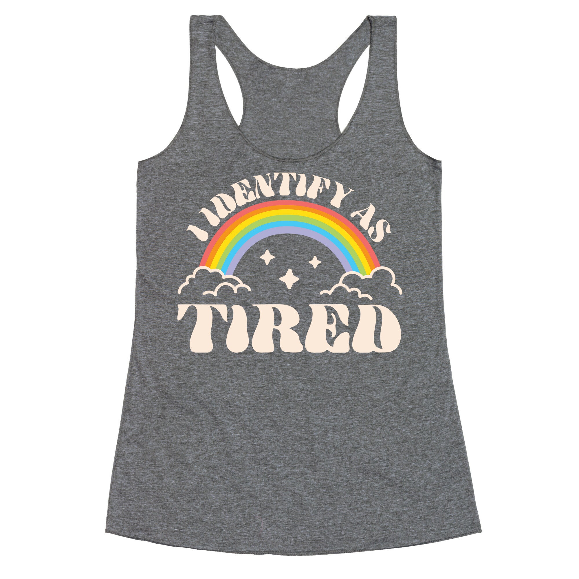 I Identify As Tired Rainbow Racerback Tank