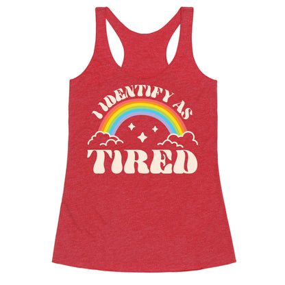 I Identify As Tired Rainbow Racerback Tank