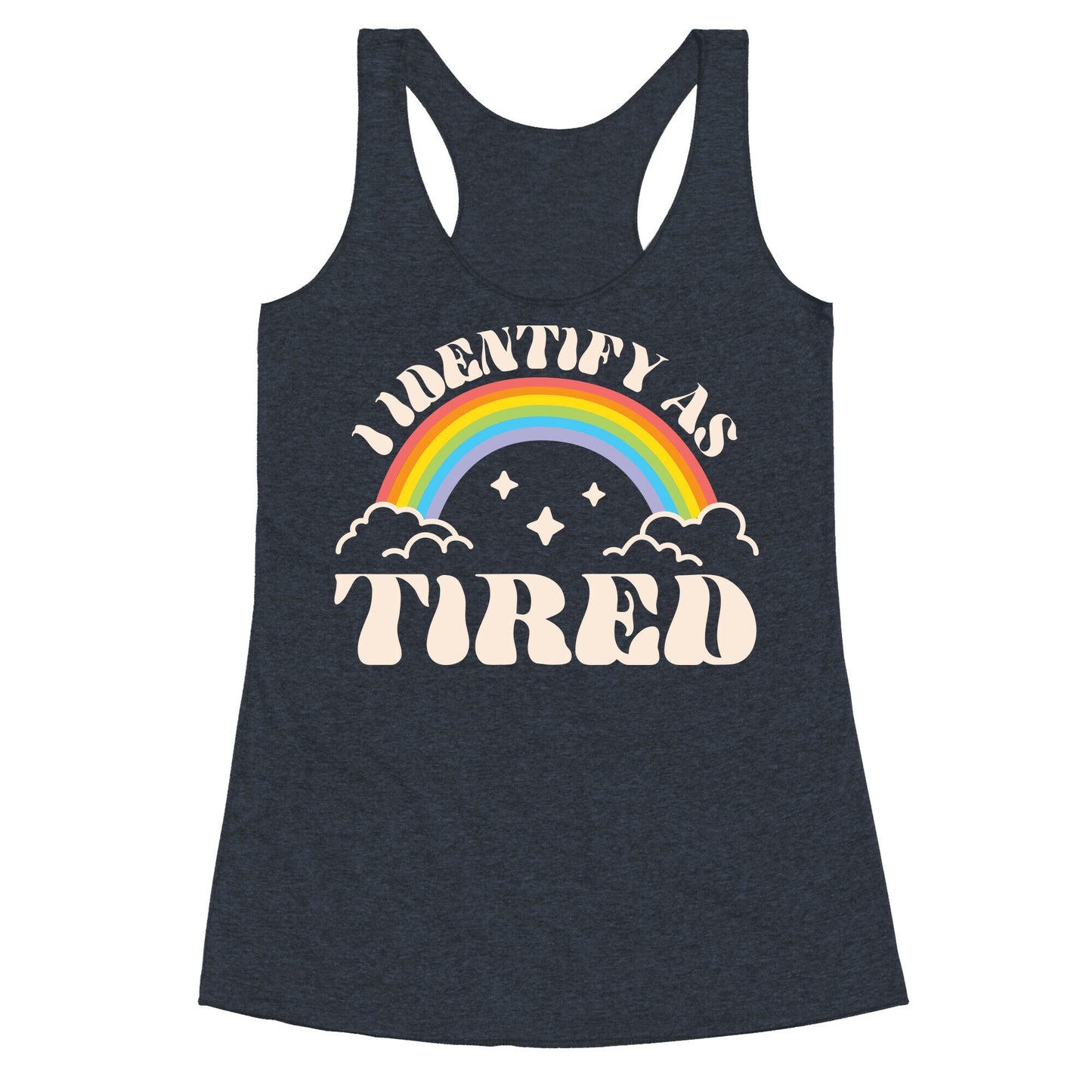 I Identify As Tired Rainbow Racerback Tank