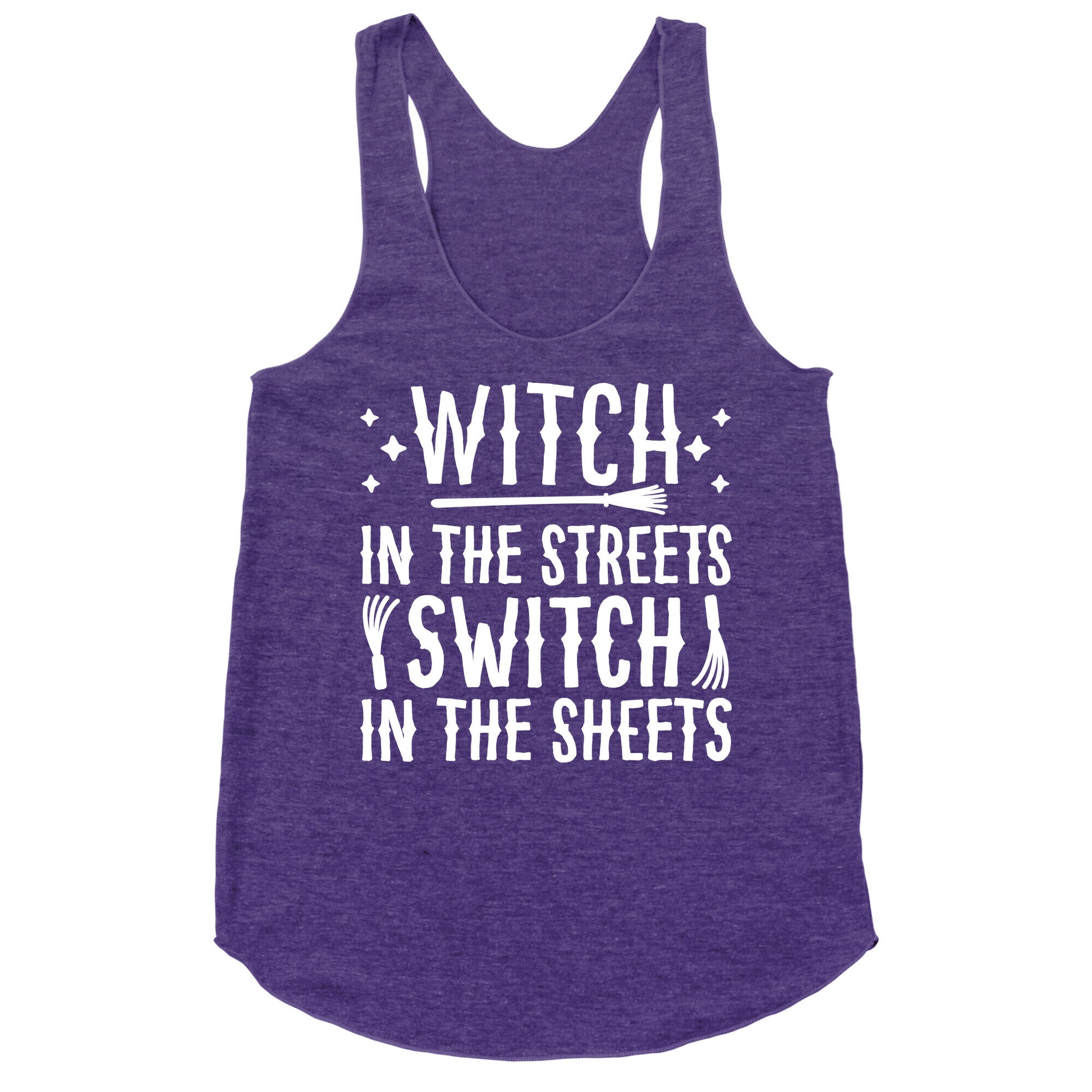 Witch In The Streets Switch In The Sheets Racerback Tank