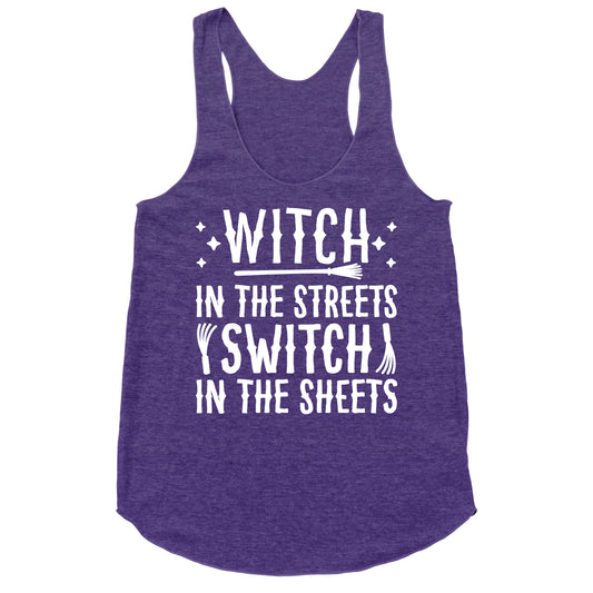 Witch In The Streets Switch In The Sheets Racerback Tank