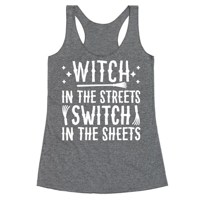 Witch In The Streets Switch In The Sheets Racerback Tank