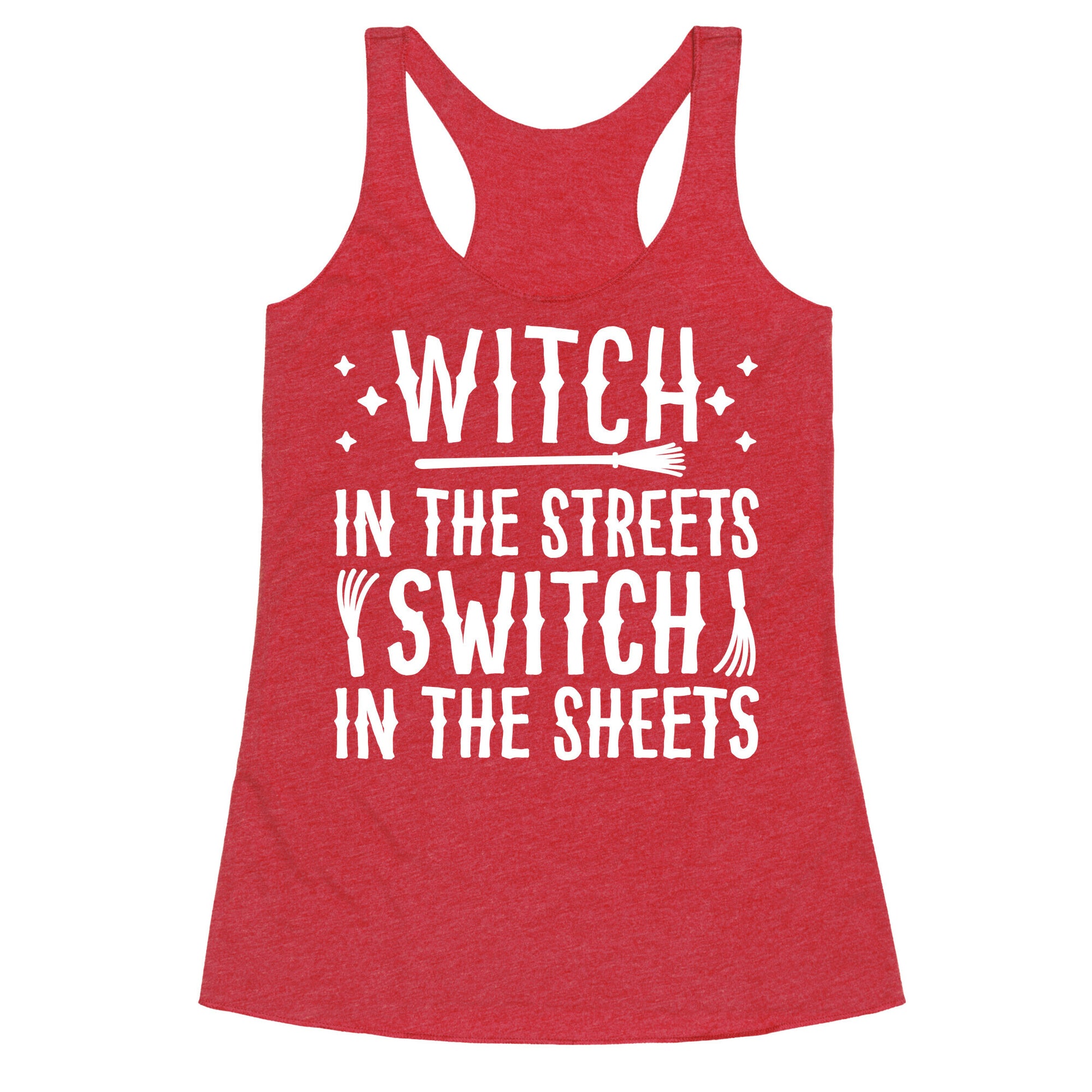 Witch In The Streets Switch In The Sheets Racerback Tank