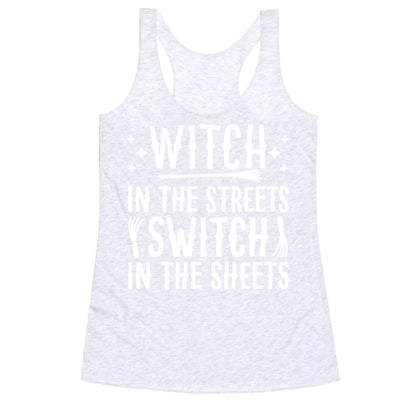 Witch In The Streets Switch In The Sheets Racerback Tank