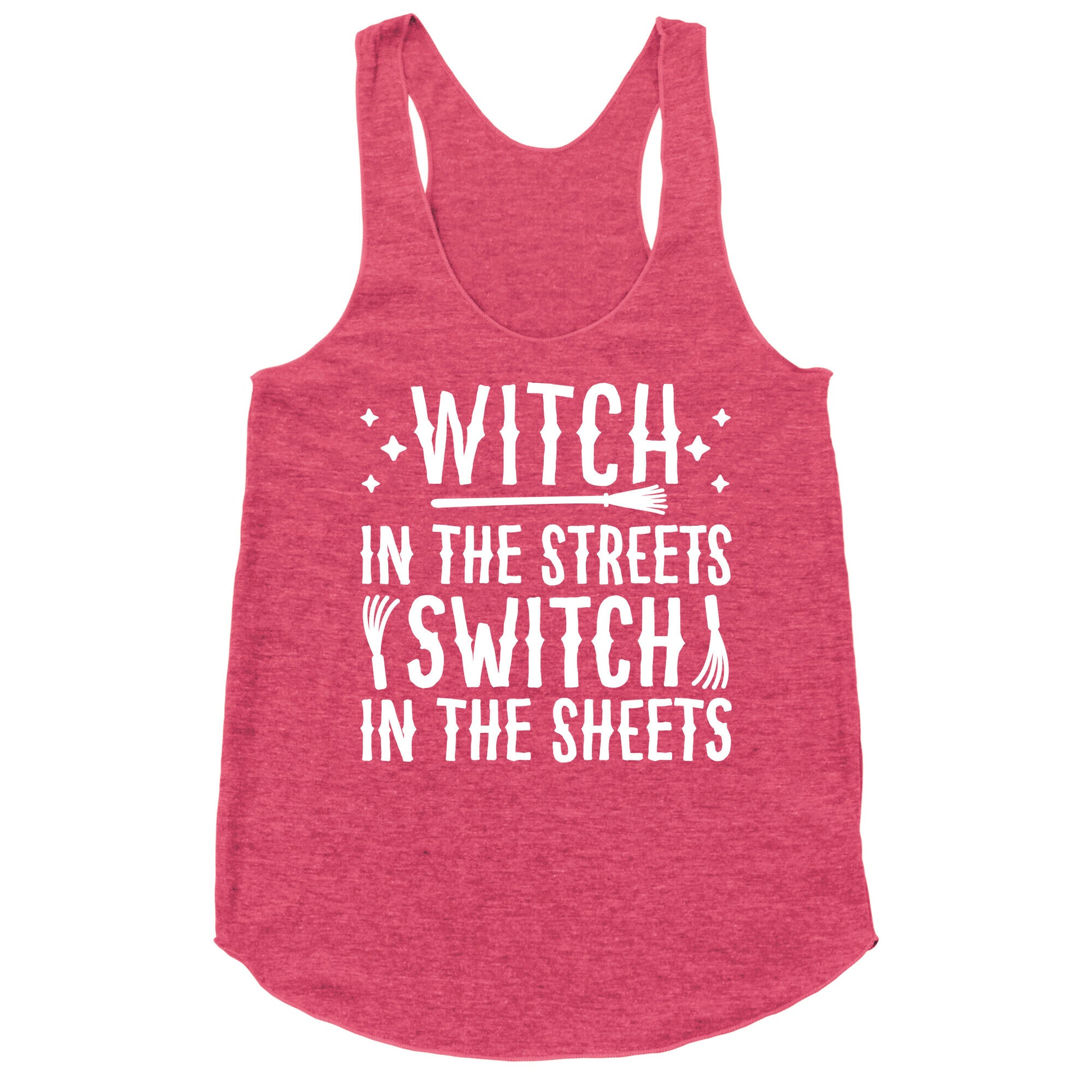 Witch In The Streets Switch In The Sheets Racerback Tank