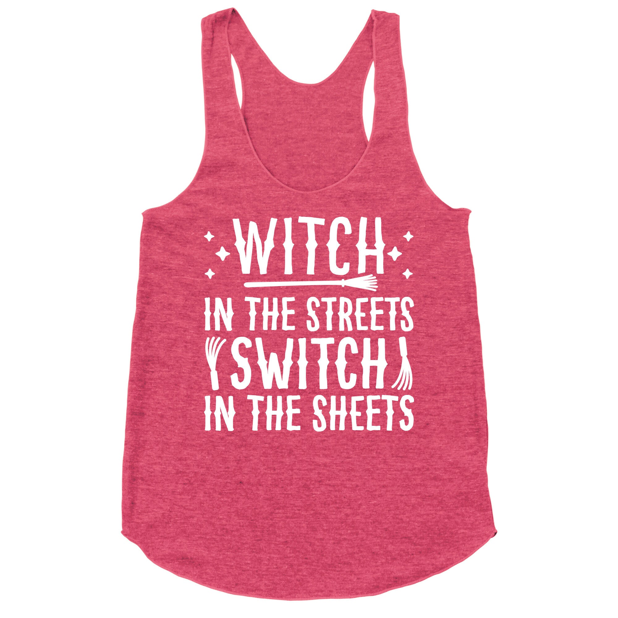 Witch In The Streets Switch In The Sheets Racerback Tank