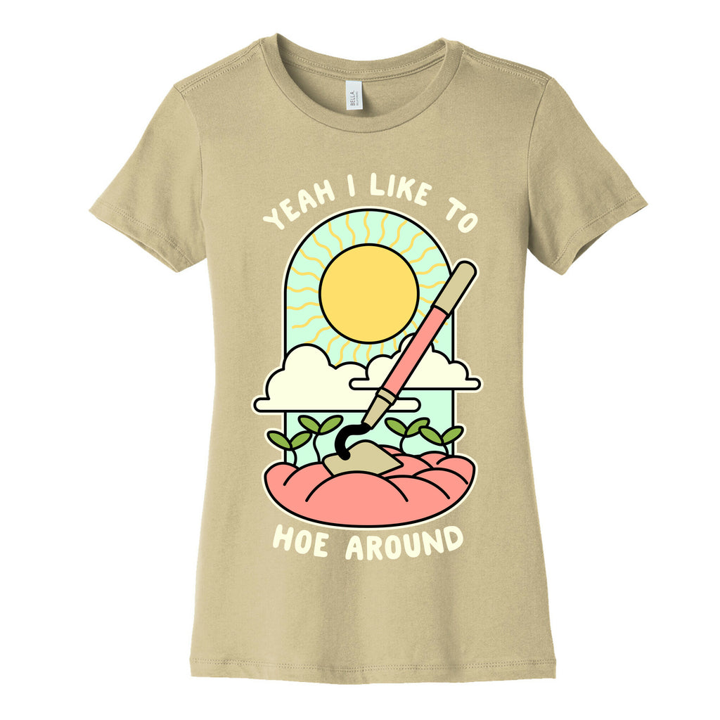 Yeah I Like To Hoe Around Women's Cotton Tee