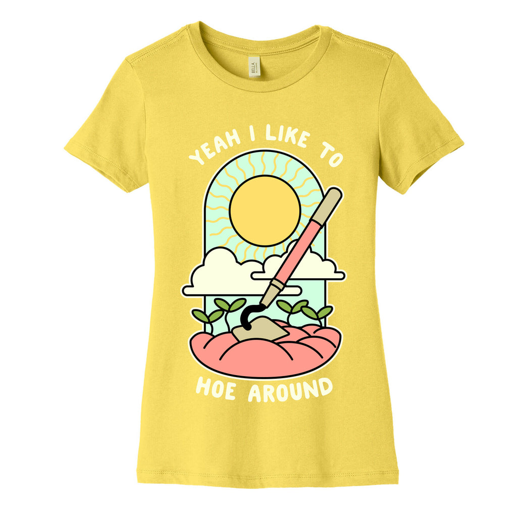 Yeah I Like To Hoe Around Women's Cotton Tee