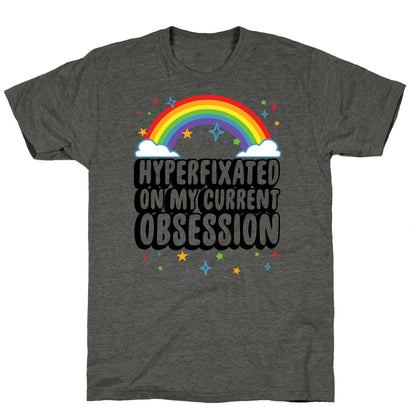 Hyperfixated On My Current Obsession Unisex Triblend Tee