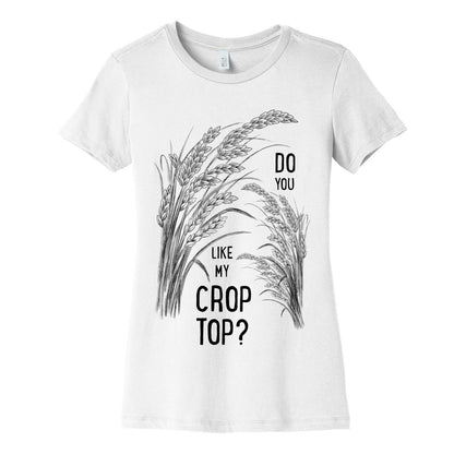 Do You Like My Crop Top? Women's Cotton Tee