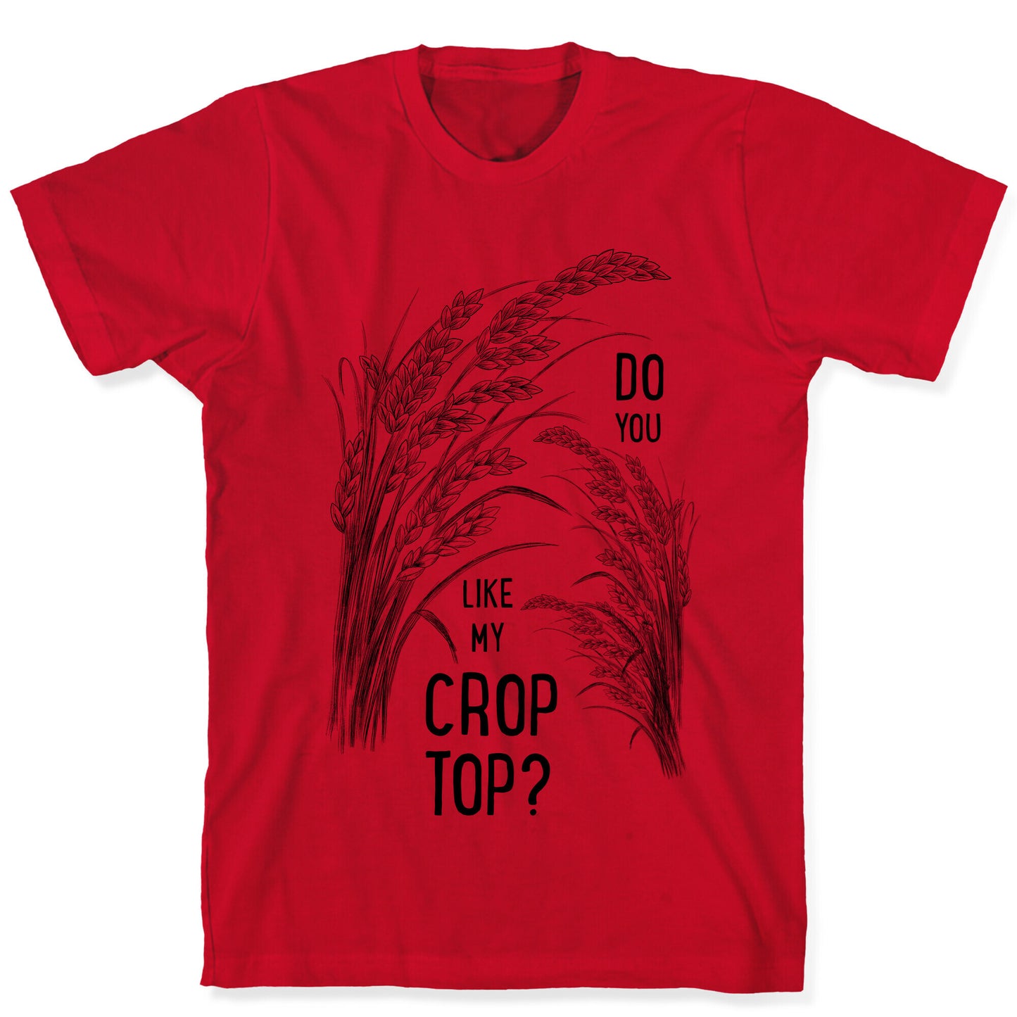 Do You Like My Crop Top? T-Shirt