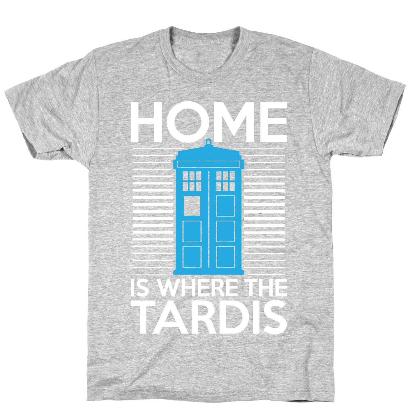 Home Is Where The Tardis T-Shirt