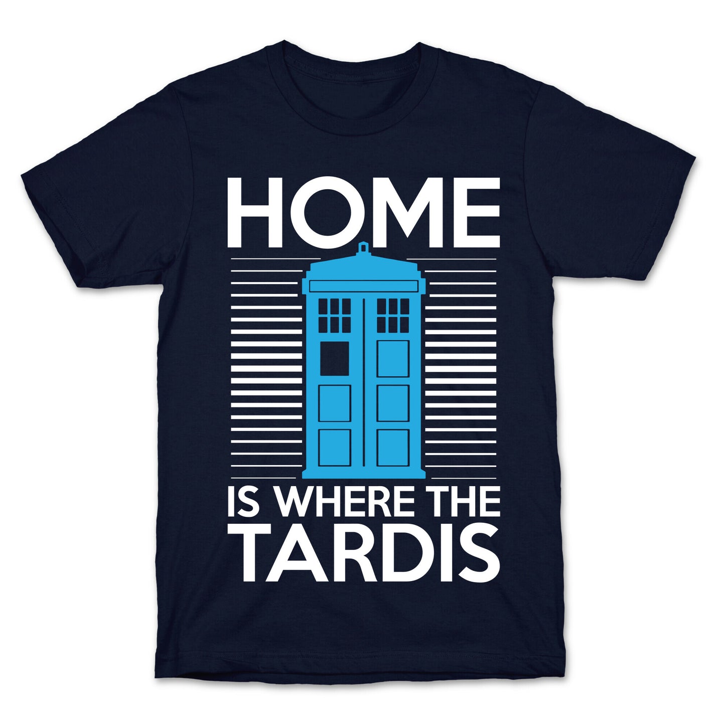 Home Is Where The Tardis T-Shirt