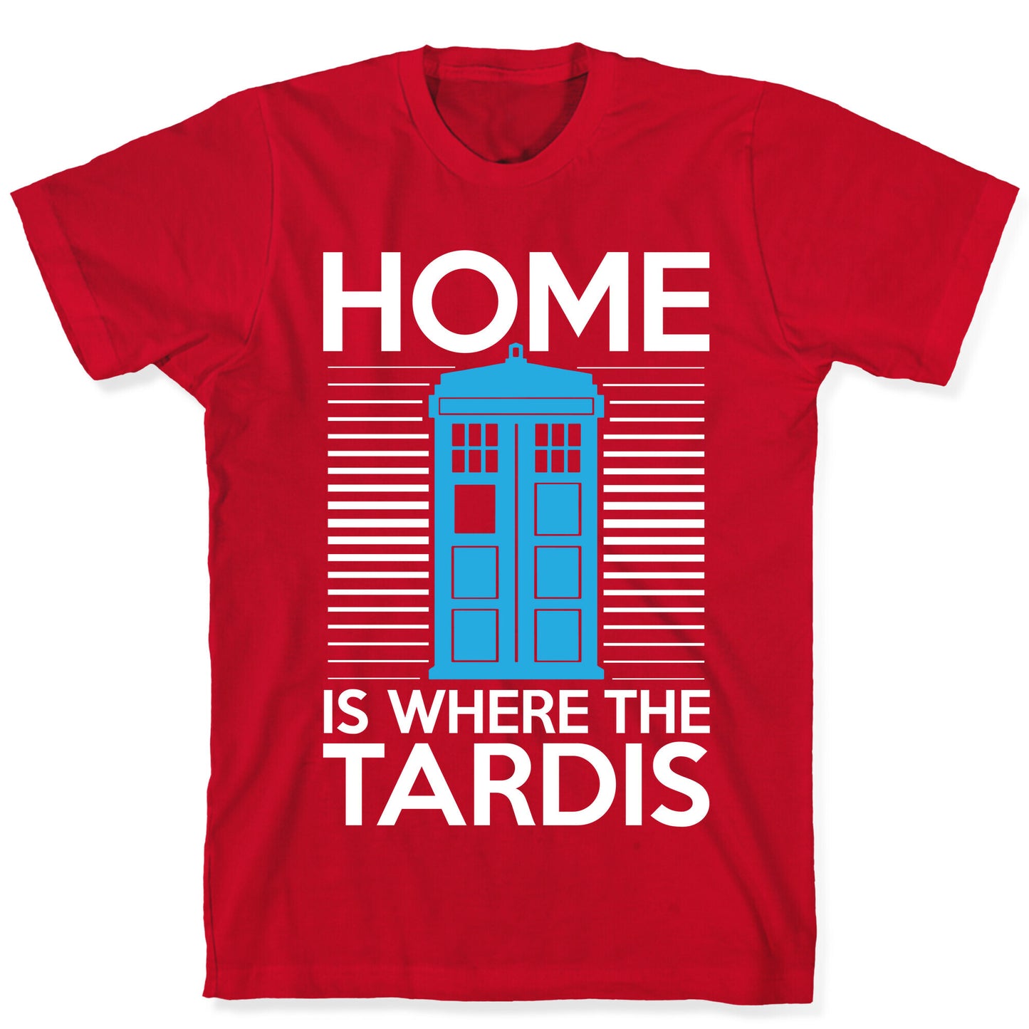 Home Is Where The Tardis T-Shirt