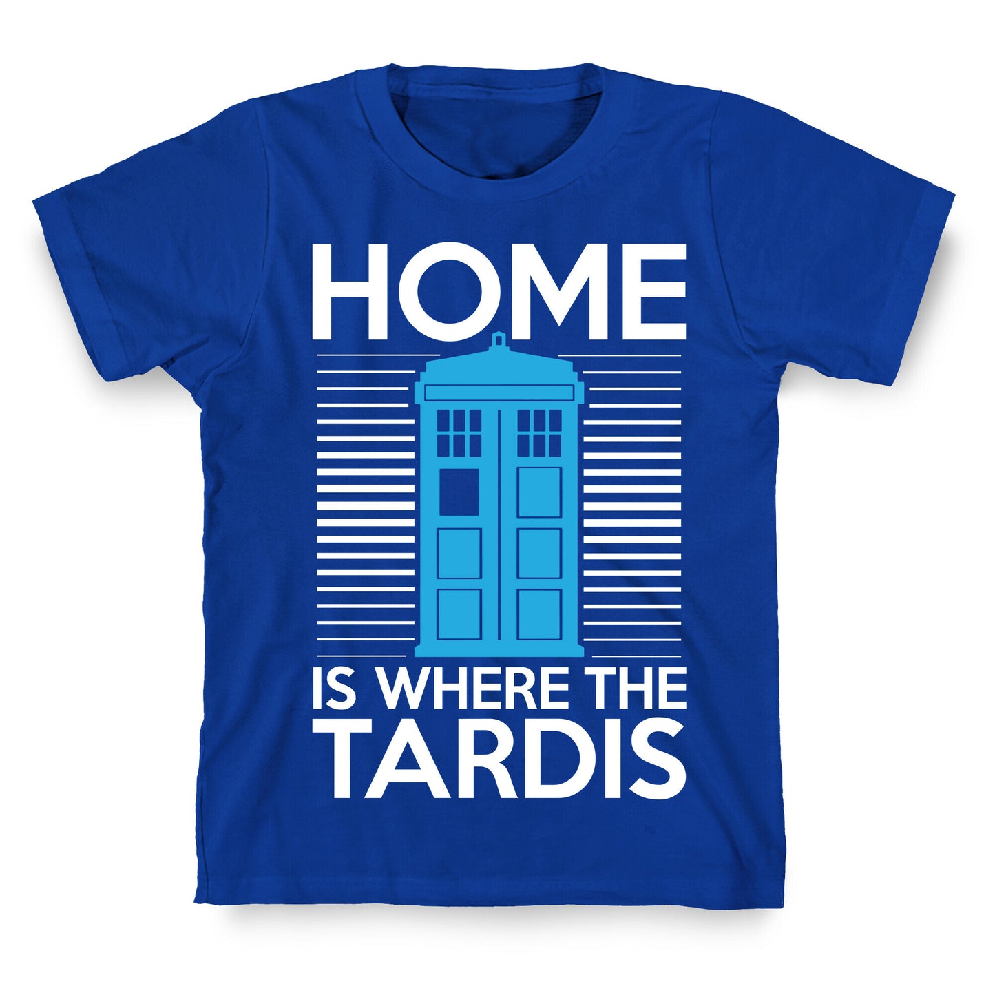 Home Is Where The Tardis T-Shirt