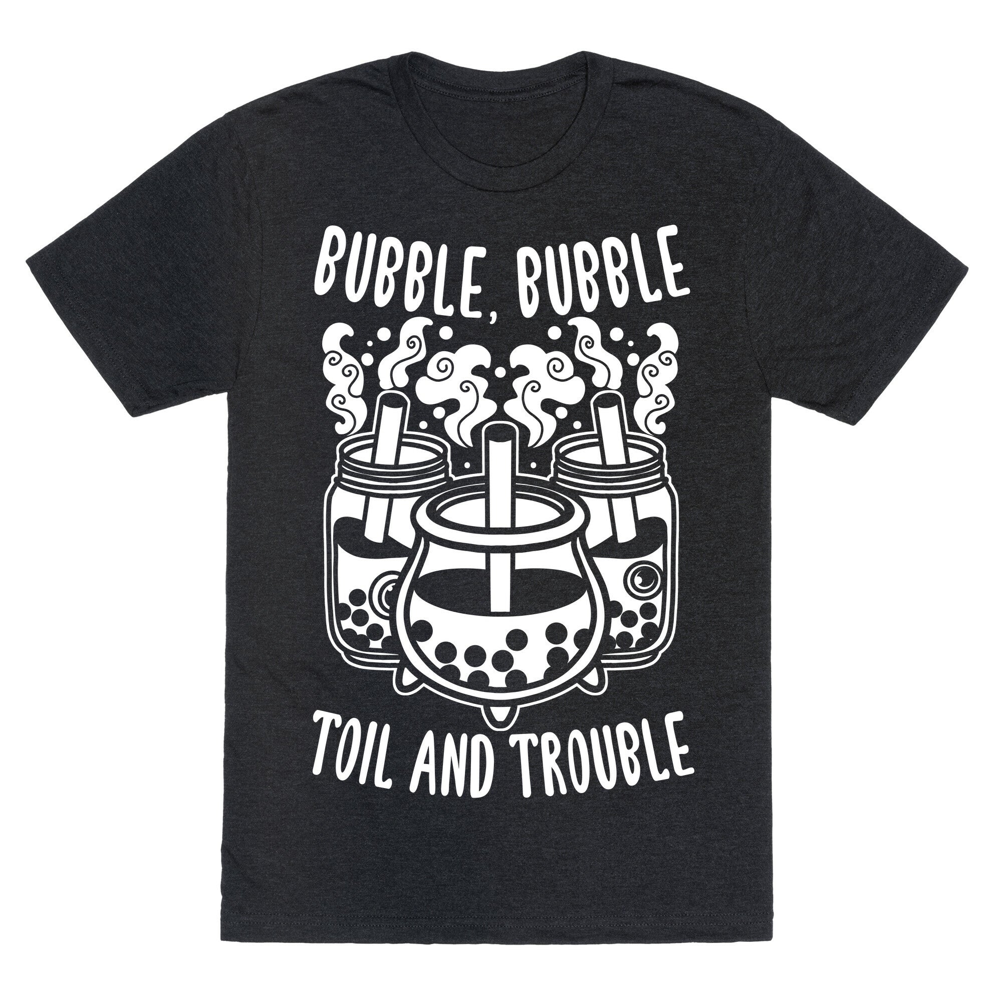 Bubble, Bubble Toil And Trouble Boba Unisex Triblend Tee