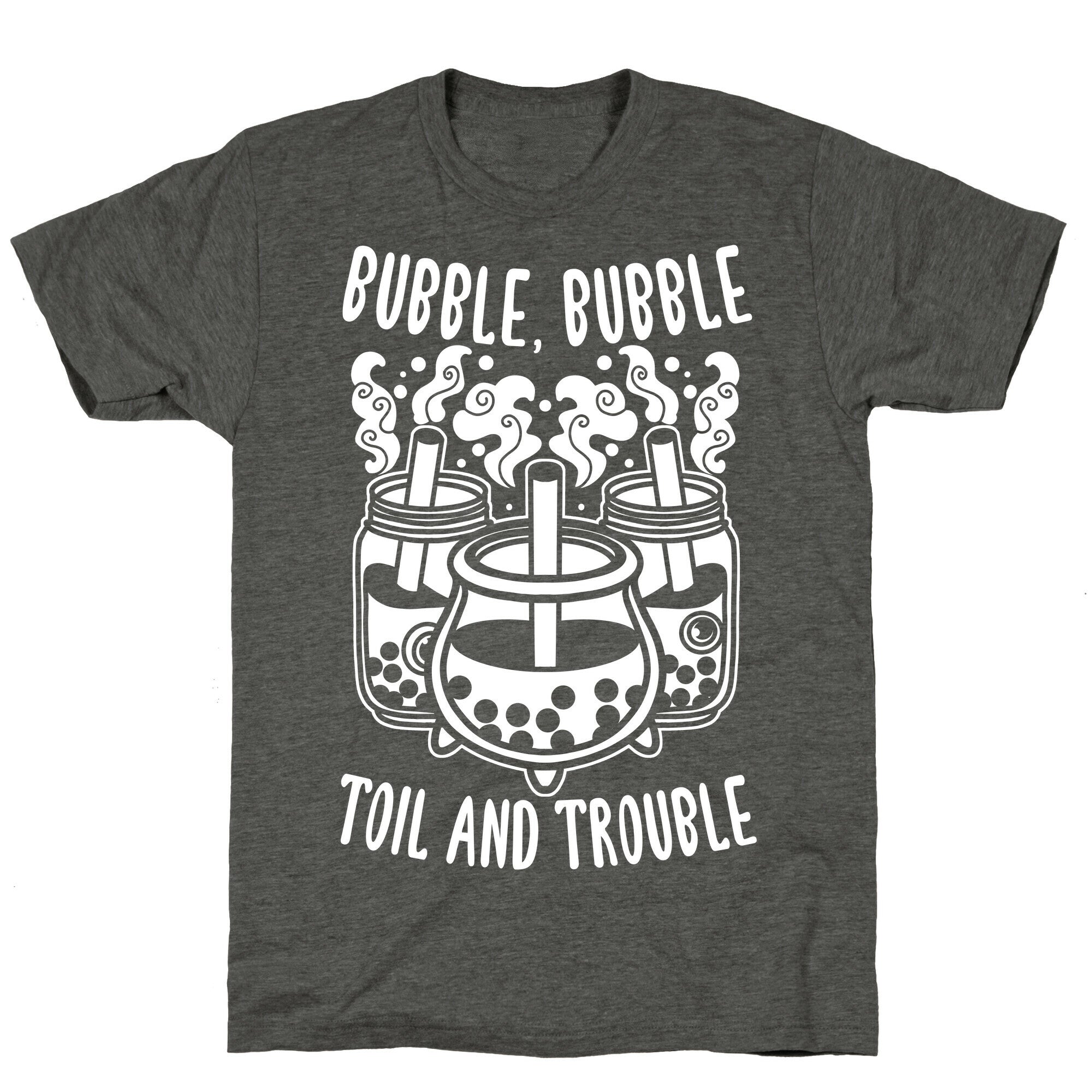 Bubble, Bubble Toil And Trouble Boba Unisex Triblend Tee