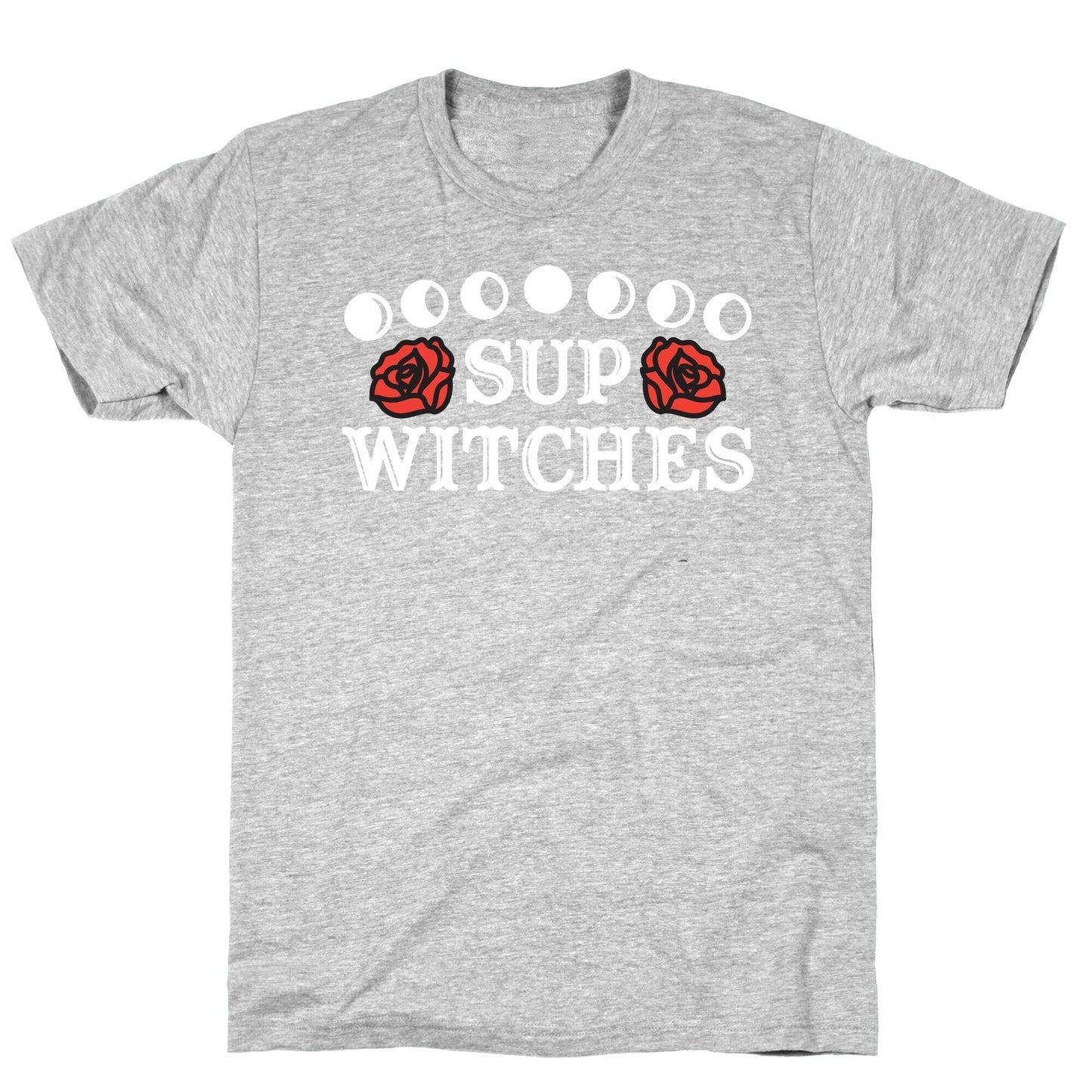Sup Witches T-Shirt