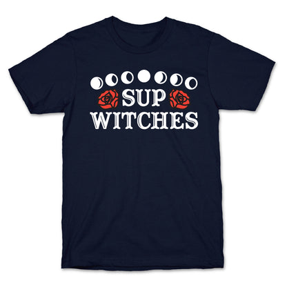 Sup Witches T-Shirt