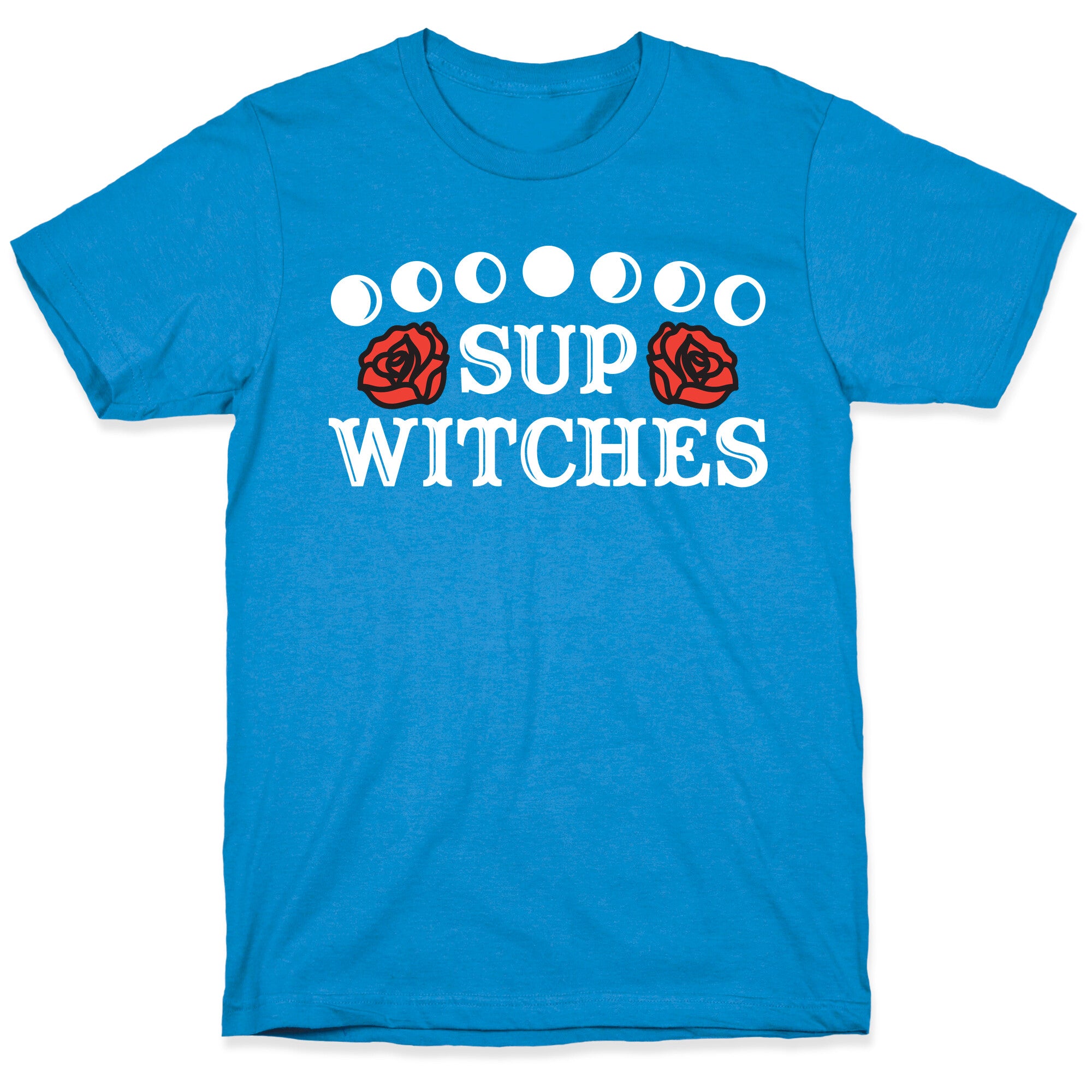 Sup Witches T-Shirt