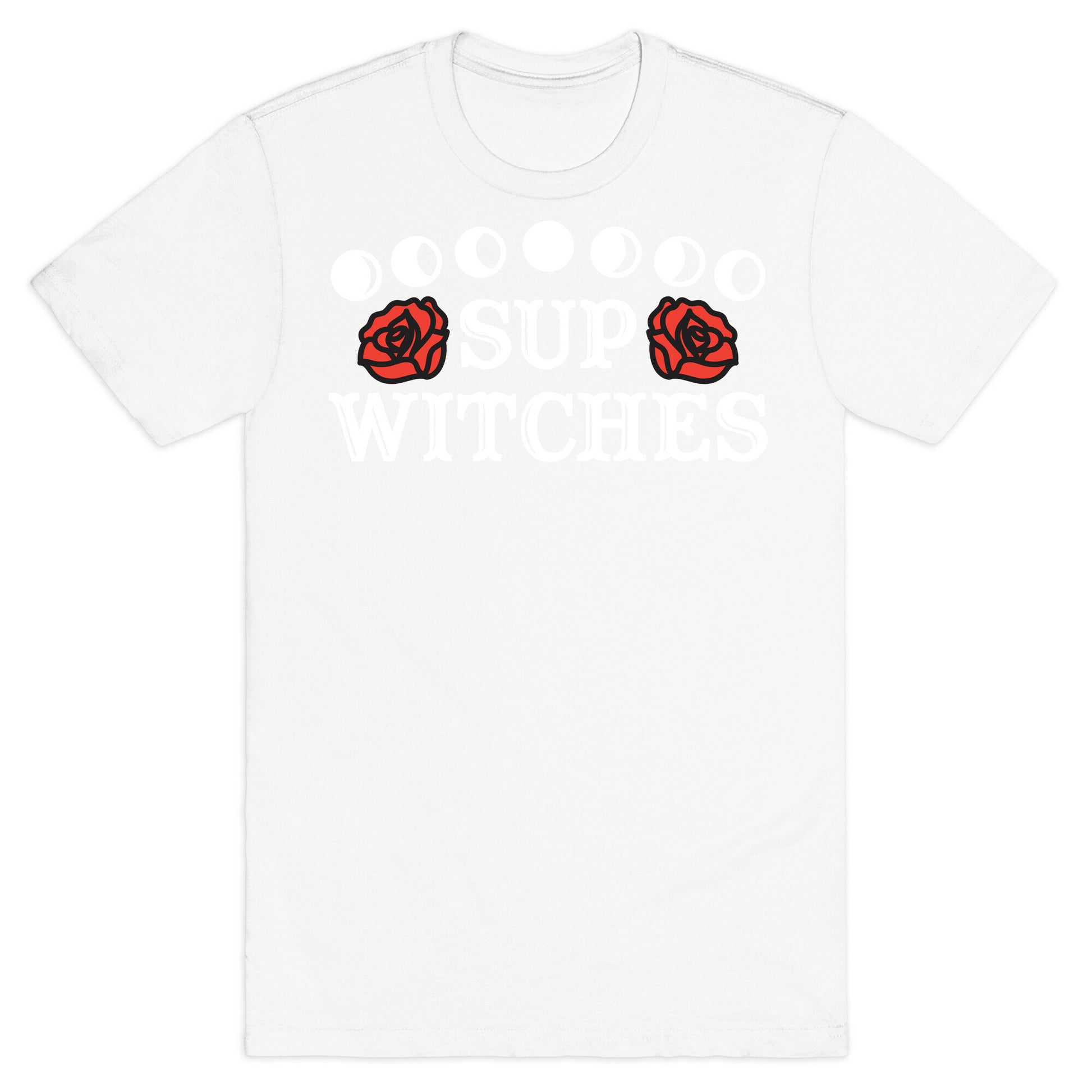 Sup Witches T-Shirt