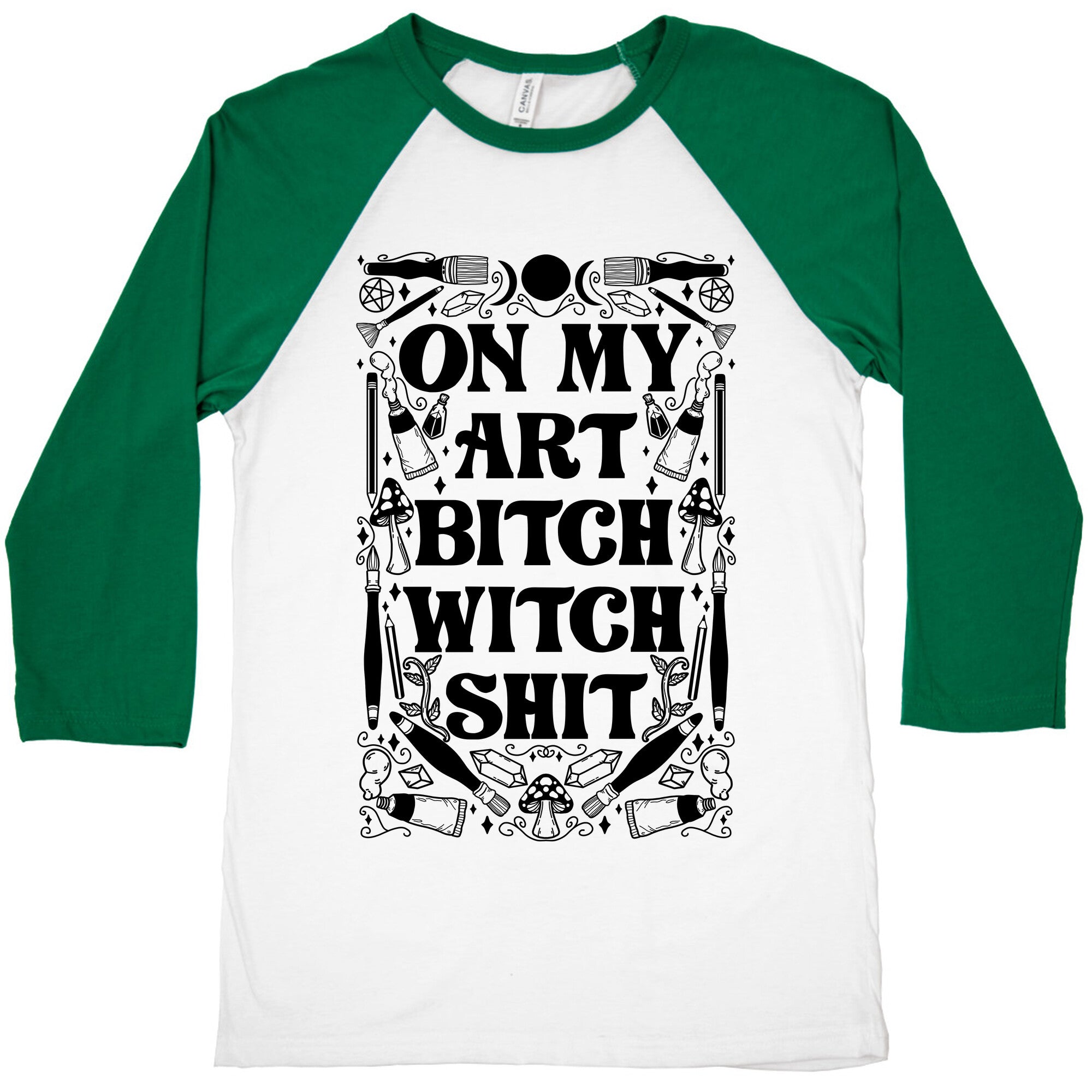 On My Art Bitch Witch Shit Baseball Tee