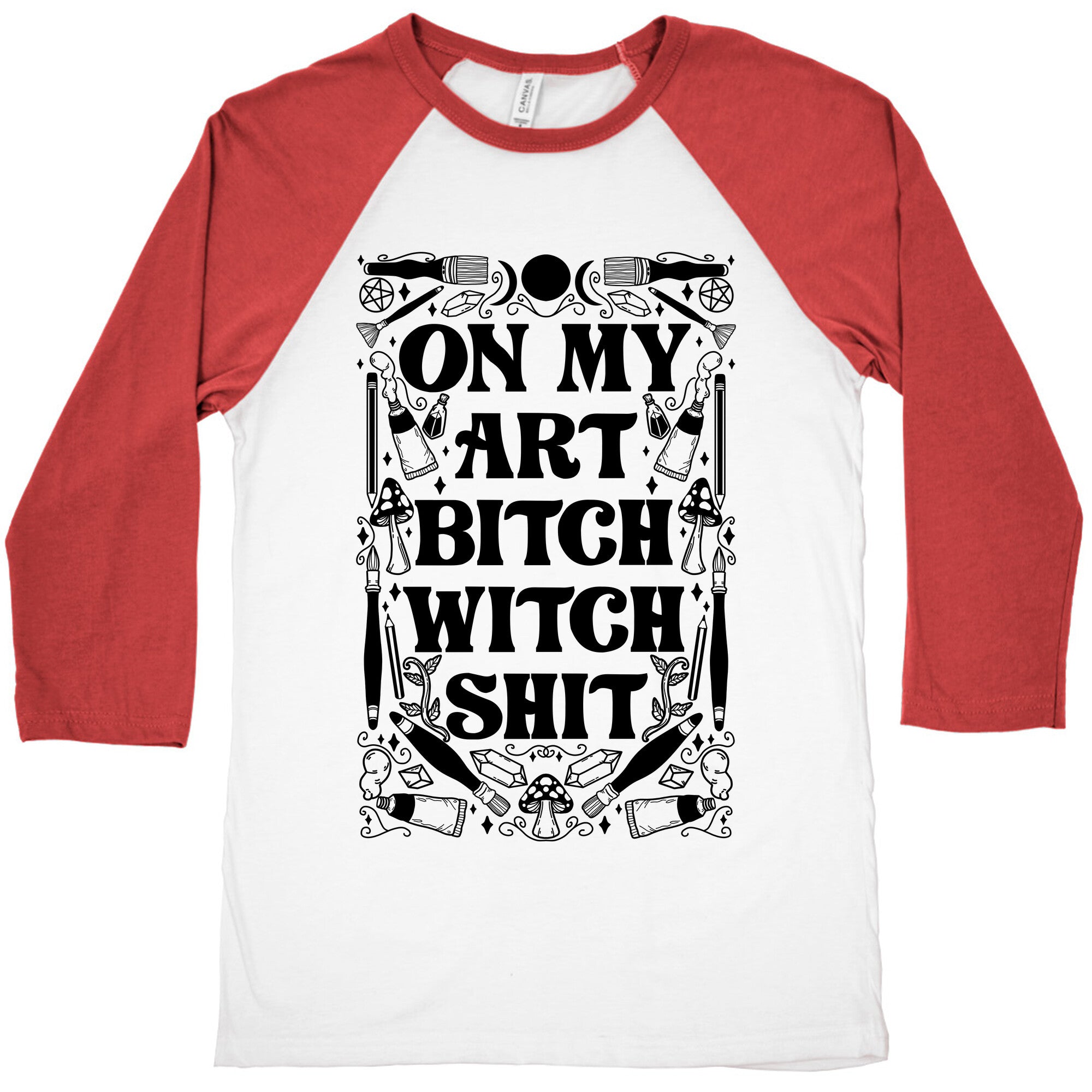 On My Art Bitch Witch Shit Baseball Tee