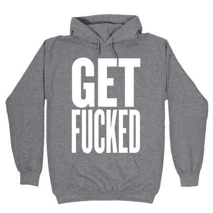 Get Fucked Hoodie