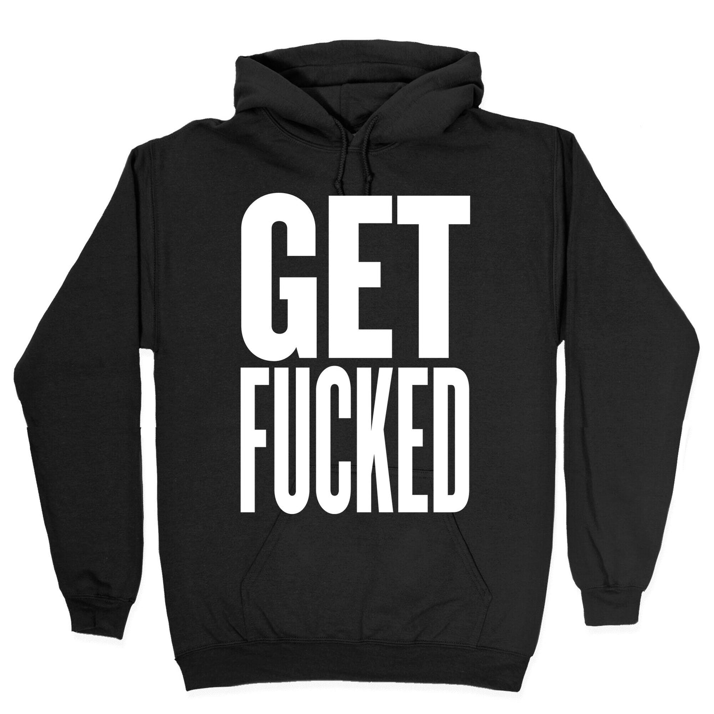 Get Fucked Hoodie