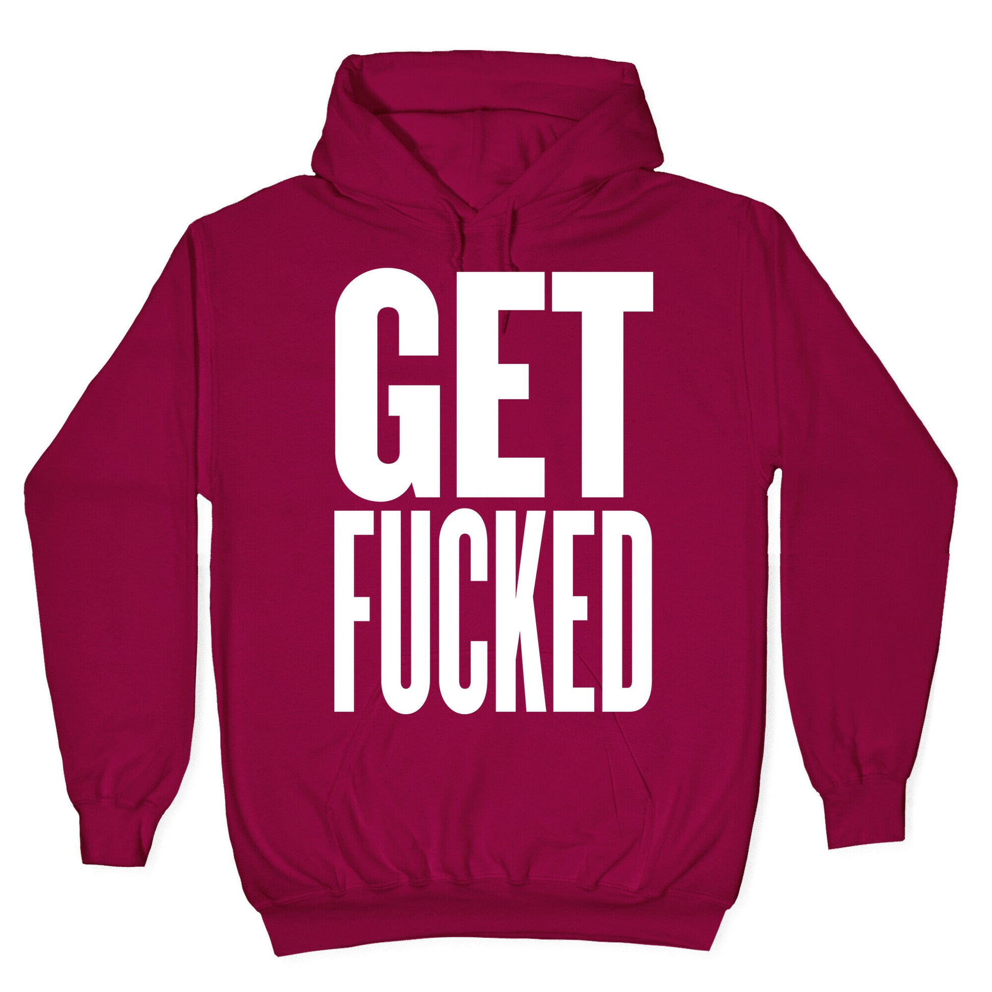 Get Fucked Hoodie