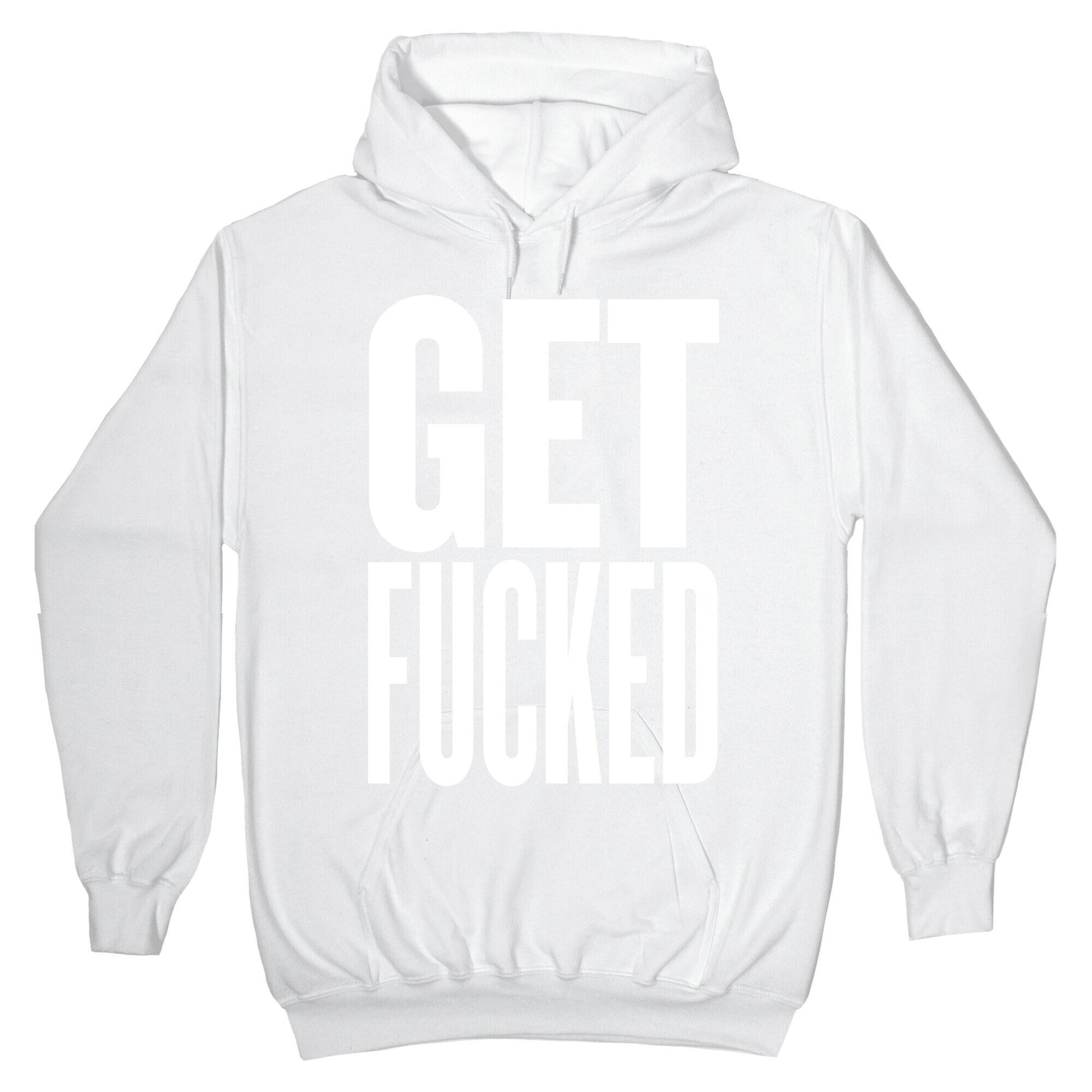 Get Fucked Hoodie