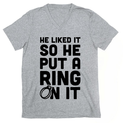 He Liked It So He Put a Ring on It! V-Neck