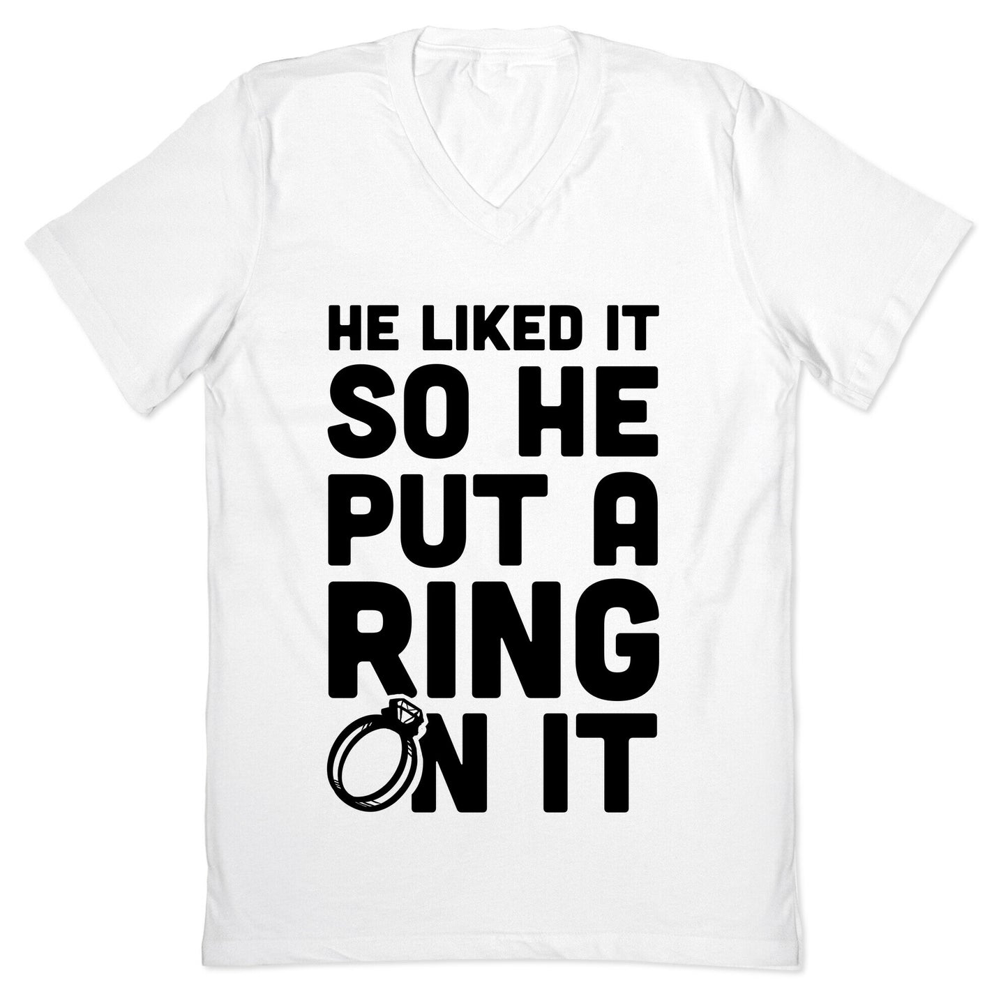 He Liked It So He Put a Ring on It! V-Neck