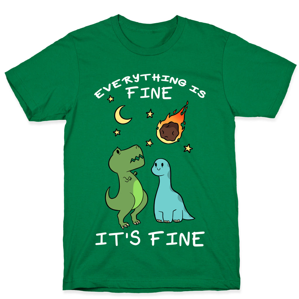 Everything Is Fine It's Fine Dinos T-Shirt