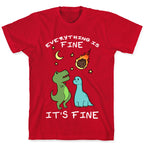 Everything Is Fine It's Fine Dinos T-Shirt