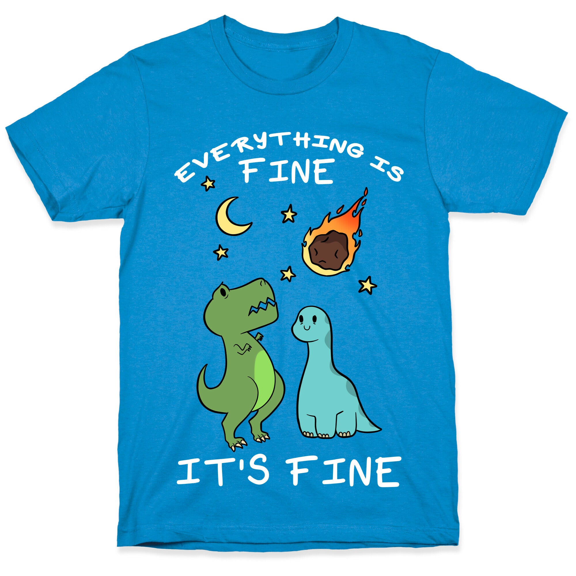 Everything Is Fine It's Fine Dinos T-Shirt