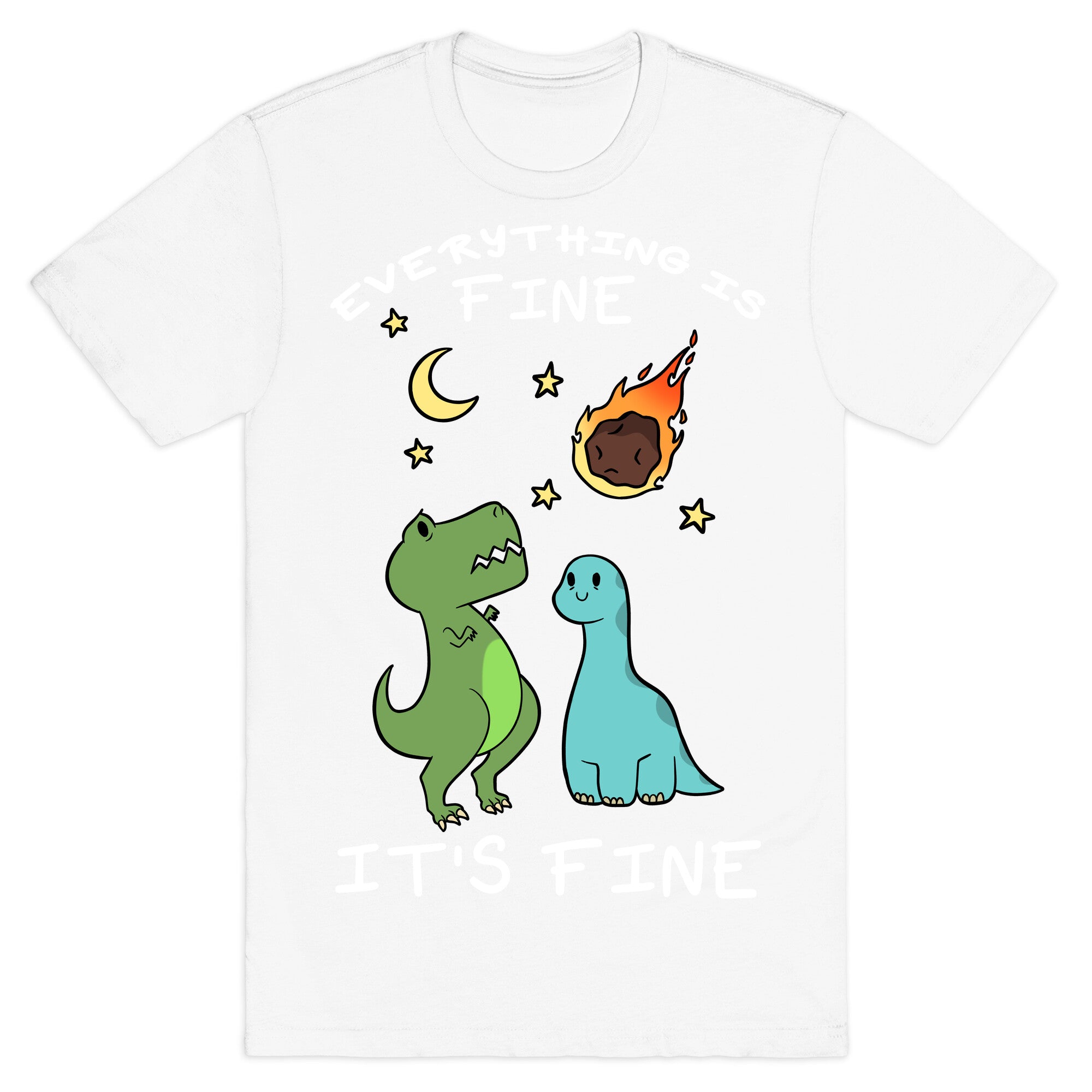 Everything Is Fine It's Fine Dinos T-Shirt