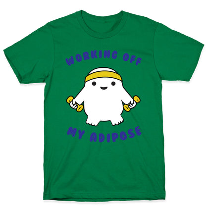 Working Off My Adipose T-Shirt