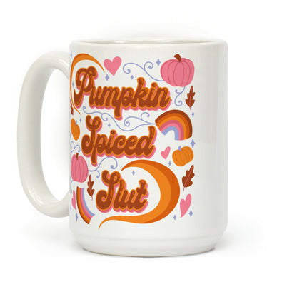 Pumpkin Spiced Slut Coffee Mug