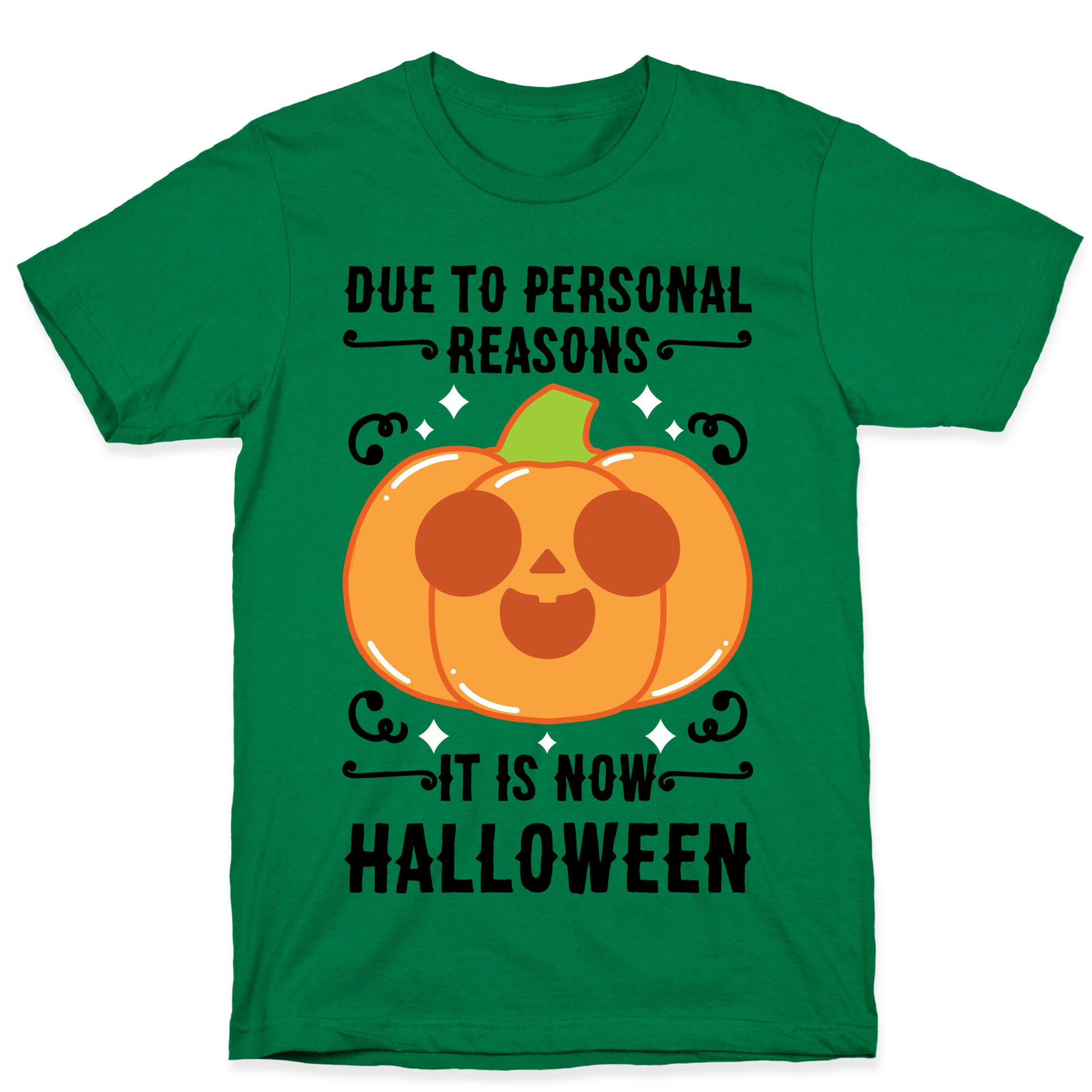 Due To Personal Reasons It Is Now Halloween Pumpkin (BlackText) T-Shirt