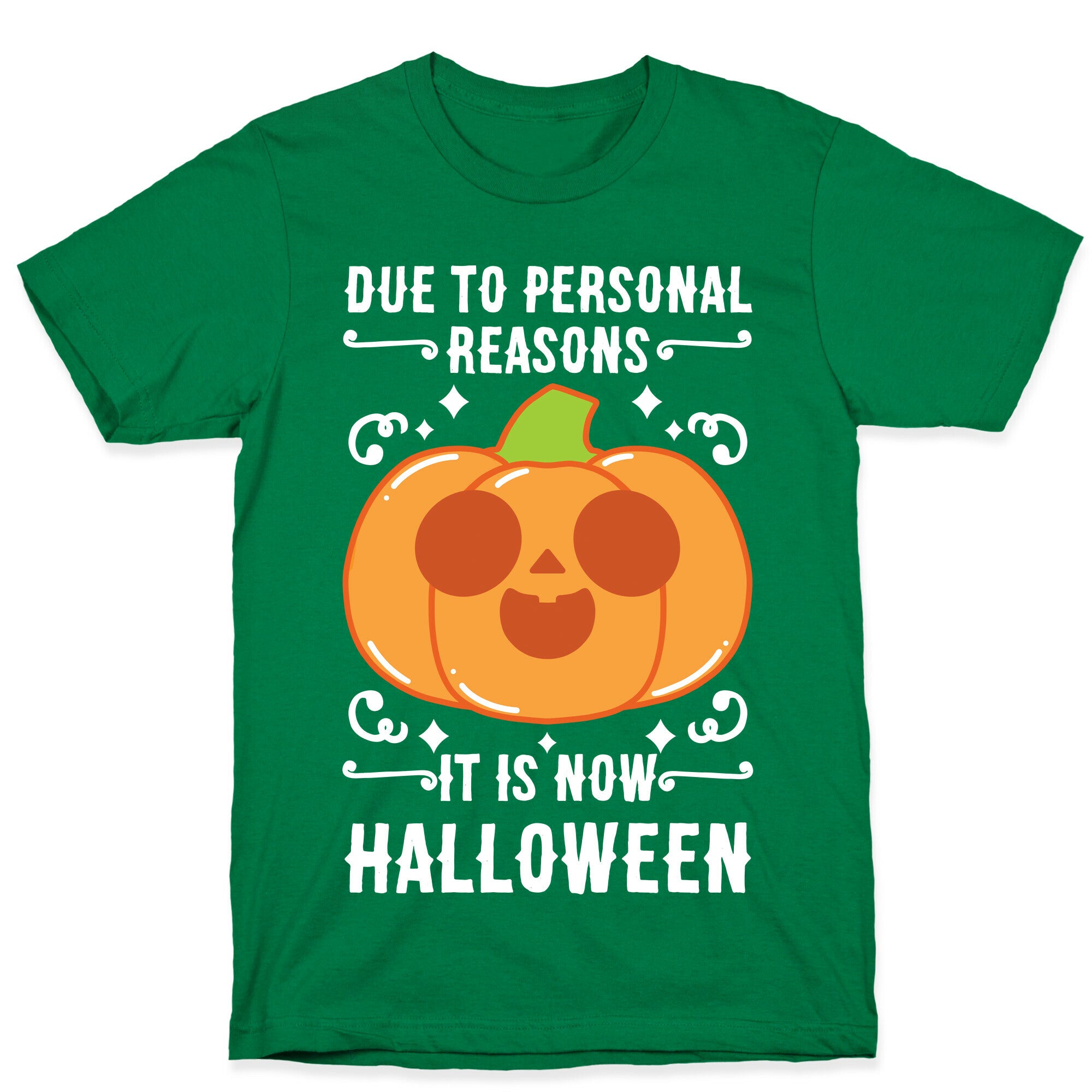 Due To Personal Reasons It Is Now Halloween Pumpkin (White Text) T-Shirt